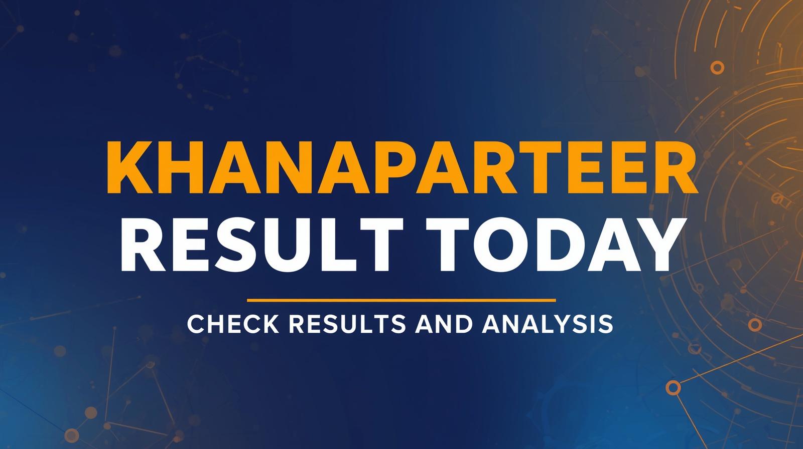 KhanaparaTeer Result Today – Check Results and Analysis